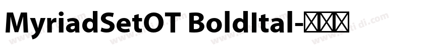 MyriadSetOT BoldItal字体转换